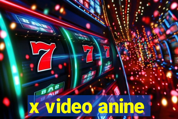 x video anine